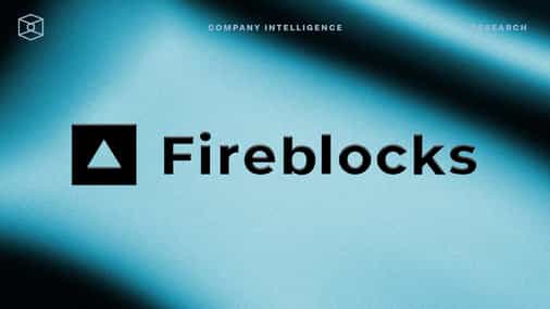 Fireblocks Company Intelligence
