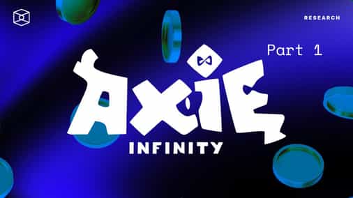 Axie Infinity Part 1: A look at its P2E model and governance