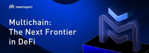 Multichain: The Next Frontier in DeFi