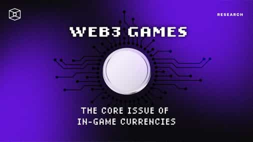 Web3 Games: The Core Issue of In-game Currencies