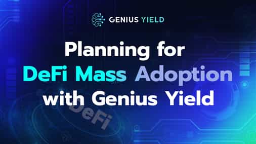 Planning for DeFi Mass Adoption with Genius Yield