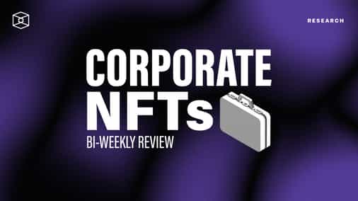 Corporate NFT Recap: The Fine Line Between Victory And Defeat