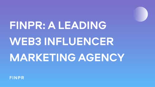 FINPR: A Leading Web3 Influencer Marketing Agency