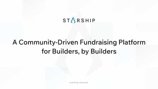 Ninety Eight launches Starship - A Community-Driven Fundraising Platform For Builders, By Builders
