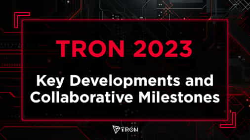 TRON 2023: Key Developments and Collaborative Milestones