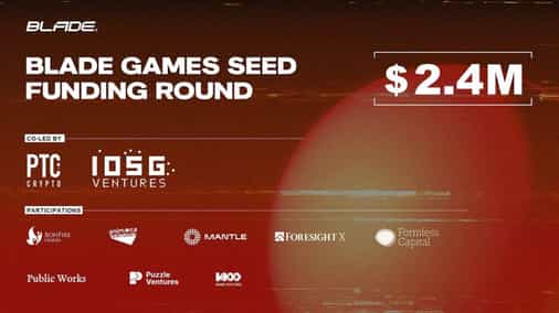 PTC Crypto and IOSG Ventures lead Blade Games $2.4M Seed Round to Build Modular ZK Game Engine