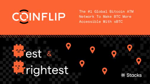 CoinFlip, the #1 Global Bitcoin ATM Network Is Making Programmable Bitcoin More Accessible with Stacks, the Leading Bitcoin L2