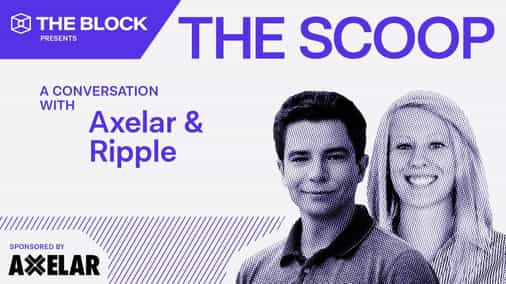 Here’s why RWAs are hitting an inflection point with Axelar and Ripple