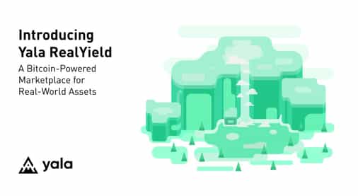 Yala Announces RealYield: A Marketplace for Bitcoin-Powered Real-World Asset Yields