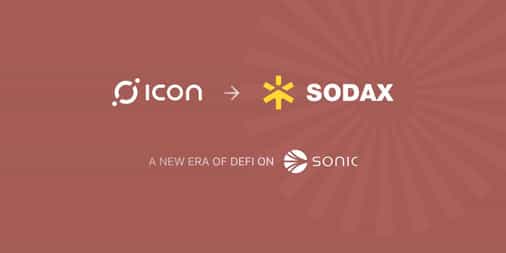 ICON Project Rebrands as SODAX, Migrating DeFi Infrastructure to Sonic