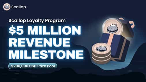 Scallop Celebrates $5M Revenue Milestone with $200K sSCA Reward for veSCA Holders