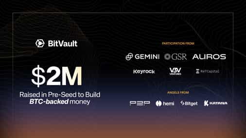 BitVault Raises $2M from GSR, Gemini, and Auros to Launch BTC-Backed Money