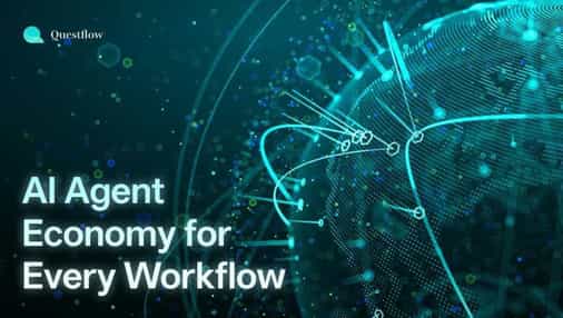 Questflow Secures $6.5M Seed Round to Build AI Agent Economy for Every Workflow