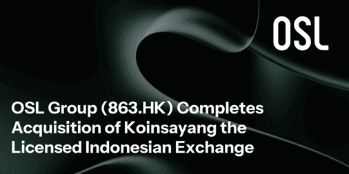 OSL Group Completes Acquisition of Licensed Indonesian Exchange Koinsayang