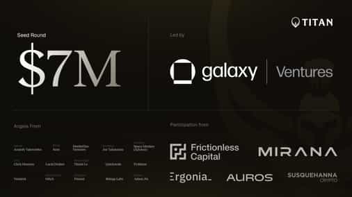 Titan Raises $7M Seed from Galaxy Ventures and Launches Publicly on Solana