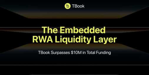 TBook Surpasses $10 Million in Total Funding, Emerges as Leading RWA Distribution Infrastructure