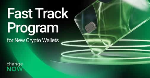 ChangeNOW launches Fast-Track Program to solve the ‘zero-revenue’ trap for new crypto wallets