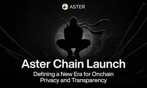 Aster Chain Launch: Defining a New Era for Onchain Privacy and Transparency 