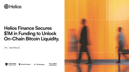 Helios Finance Secures $1M in Funding to Unlock On-Chain Bitcoin Liquidity