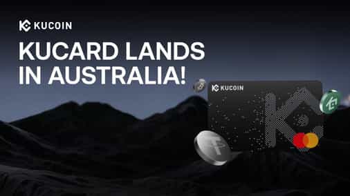 KuCoin Launches KuCard on Mastercard’s Global Network in Australia, Advancing Real-World Crypto Payments