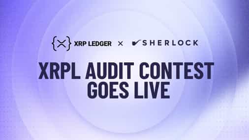 Sherlock and Ripple Launch $550K Security Audit Contest to Secure Upcoming Features on the XRP Ledger
