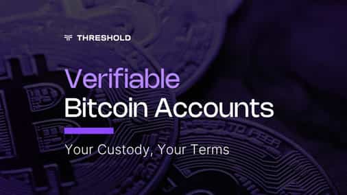 Verifiable Bitcoin Accounts for Institutional Bitcoin. Your Custody, Your Terms.