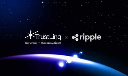 TrustLinq Integrates Ripple Payments to Expand Global Infrastructure for Direct Crypto-to-Fiat Bank Transfers