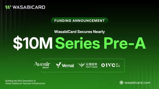WasabiCard, Payment Unicorn-in-the-making, Closes Pre-A, backed by Vernal Capital and Avenir Group, Vision Plus Capital, and 01VC