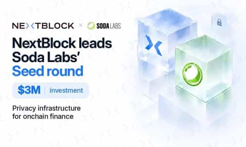 NextBlock Leads $3M Seed Round in Soda Labs to Scale Privacy Infrastructure for Public Blockchains