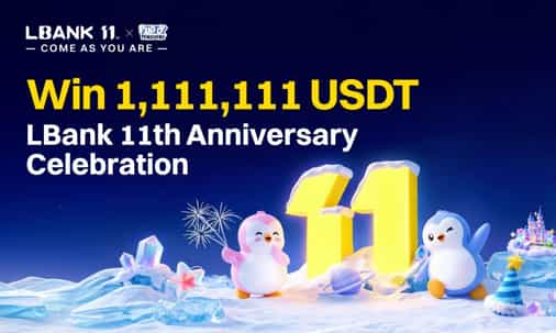 LBank Launches 11th Anniversary Celebration with 1,111,111 USDT in Rewards