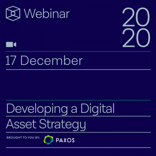 Developing a Digital Asset Strategy -- Brought to you by Paxos