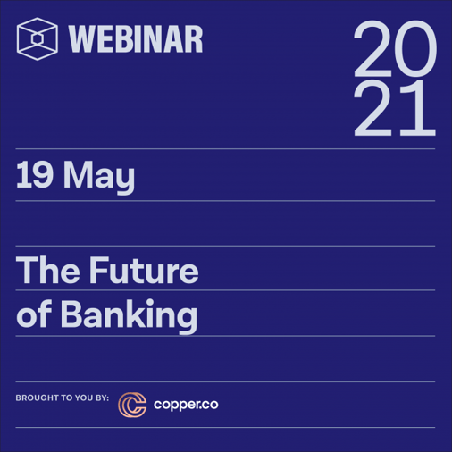 The Future of Banking - Brought to you by Copper