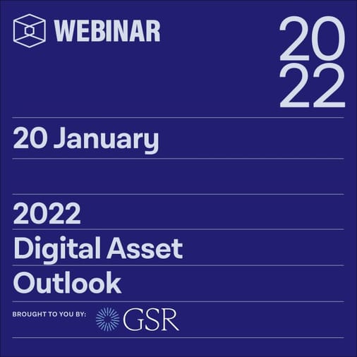 2022 Digital Asset Outlook- Brought to you by GSR