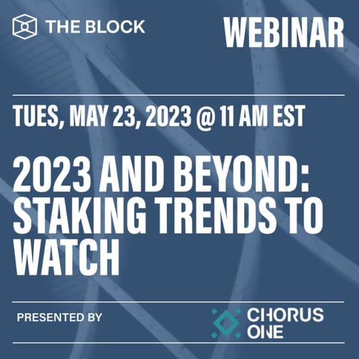 2023 and Beyond: Staking Trends to Watch- presented by Chorus One
