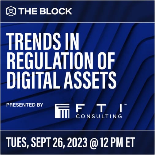 Trends in Regulation of Digital Assets- Presented by FTI Consulting