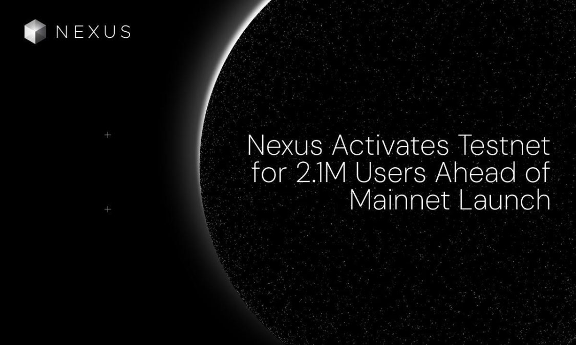 Nexus Activates Testnet for 2.1M Users Ahead of Mainnet Launch - The ...