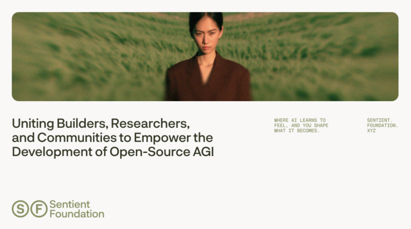 Sentient Foundation Launches as Global Nonprofit to Ensure AGI Remains ...